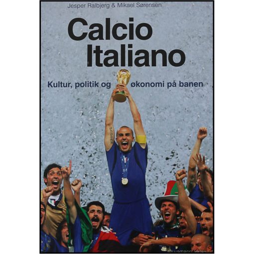 Calcio Italiano: Kultur, politik og økonomi på banen