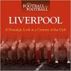 Liverpool - A Nostalgic Look at a Century of the Club