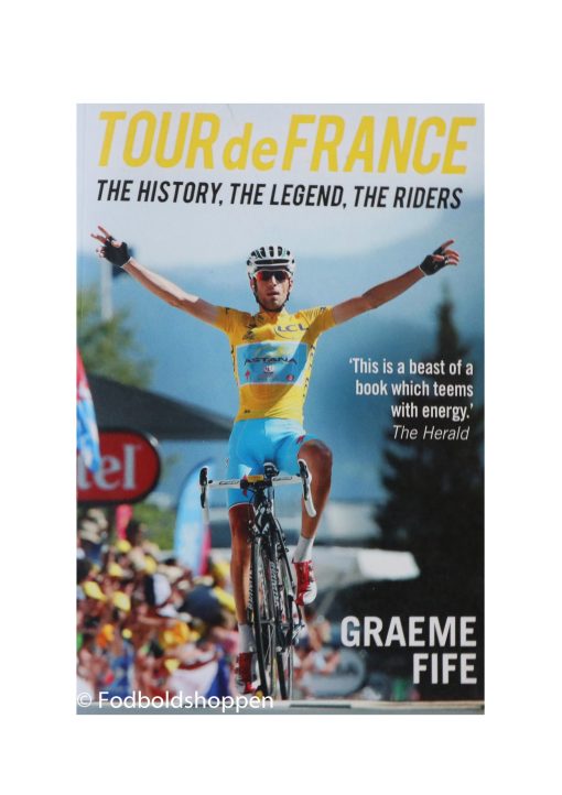 Tour de France: The History, The Legend, The Riders