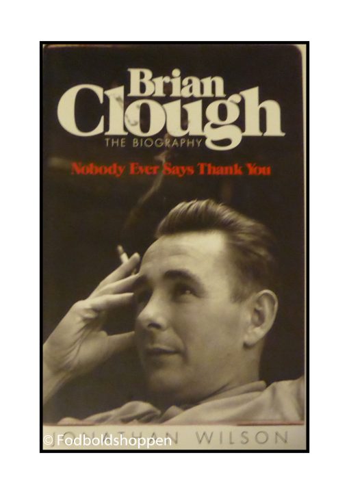 Brian Clough - Nobody ever says thank you
