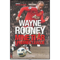 Wayne Rooney - Mine 10 år i Premier League